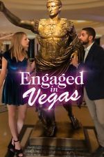 Watch Engaged in Vegas Watch123movies