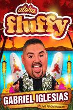 Watch Gabriel Iglesias: Aloha Fluffy Watch123movies