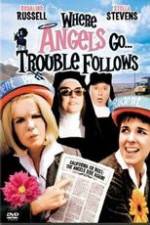 Watch Where Angels Go Trouble Follows! Watch123movies