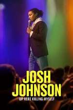 Watch Josh Johnson: Up Here Killing Myself (TV Special 2023) Watch123movies