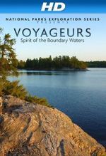 Watch National Parks Exploration Series: Voyageurs - Spirit of the Boundary Waters Watch123movies