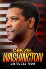 Watch Denzel Washington: American Icon Watch123movies