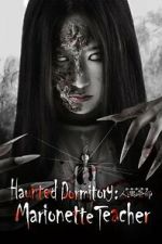 Watch Haunted Dormitory: Marionette Teacher Watch123movies