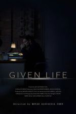 Watch Given Life Watch123movies