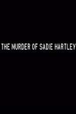 Watch The Murder of Sadie Hartley Watch123movies