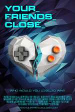 Watch Your Friends Close Watch123movies