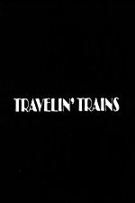 Watch Travelin Trains Watch123movies