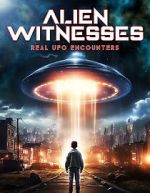 Watch Alien Witnesses: Real UFO Encounters Watch123movies