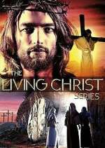 Watch The Living Christ Series Watch123movies