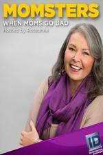 Watch Momsters: When Moms Go Bad Watch123movies