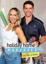 Watch Holiday Home Makeover with Rachel and Ryan Watch123movies