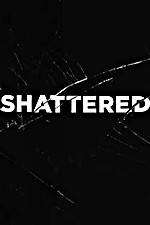 Watch Shattered Watch123movies
