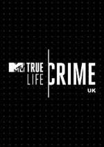 Watch True Life Crime UK Watch123movies