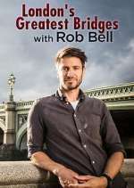Watch London's Greatest Bridges with Rob Bell Watch123movies