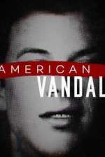 Watch American Vandal Watch123movies