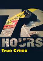 Watch 72 Hours: True Crime Watch123movies