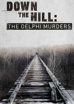 Watch Down the Hill: The Delphi Murders Watch123movies