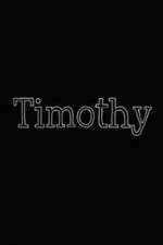 Watch Timothy Watch123movies