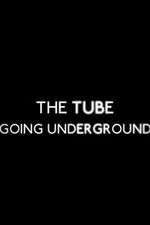 Watch The Tube: Going Underground Watch123movies