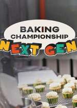 Watch Baking Championship: Next Gen Watch123movies