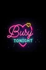 Watch Busy Tonight Watch123movies