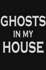 Watch Ghosts in My House Watch123movies