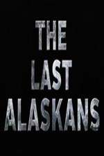 Watch The Last Alaskans Watch123movies