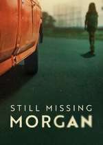 Watch Still Missing Morgan Watch123movies