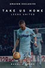 Watch Take Us Home: Leeds United Watch123movies