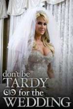 Watch Don't Be Tardy for the Wedding Watch123movies