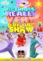 Watch The Actually Really Very Difficult Show Watch123movies