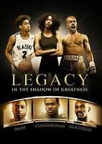 Watch Legacy: In the Shadow of Greatness Watch123movies