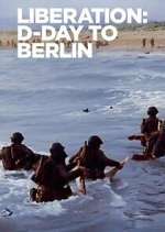 Watch Liberation: D-Day to Berlin Watch123movies