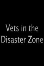 Watch Vets In The Disaster Zone Watch123movies