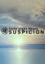 Watch 48 Hours: Suspicion Watch123movies