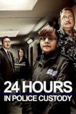 Watch 24 Hours in Police Custody Watch123movies