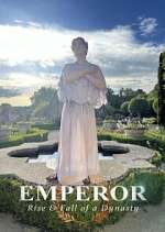 Watch Emperor: The Rise & Fall of a Dynasty Watch123movies