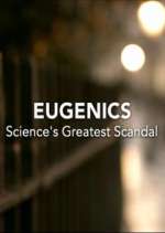 Watch Eugenics: Science's Greatest Scandal Watch123movies
