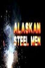 Watch Alaskan Steel Men Watch123movies