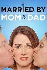 Watch Married by Mom and Dad Watch123movies