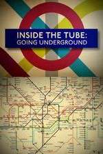 Watch Inside the Tube: Going Underground Watch123movies