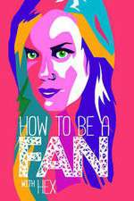 Watch How to Be a Fan with Hex Watch123movies