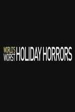 Watch Worlds Worst Holiday Horrors Watch123movies
