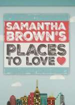 Watch Samantha Brown's Places to Love Watch123movies