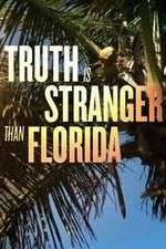 Watch Truth Is Stranger Than Florida Watch123movies
