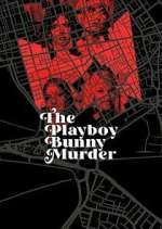 Watch The Playboy Bunny Murder Watch123movies