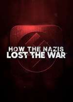 Watch How the Nazis Lost the War Watch123movies