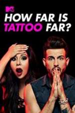 Watch How Far Is Tattoo Far? Watch123movies