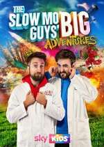 Watch The Slow Mo Guys' Big Adventures Watch123movies