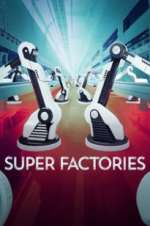 Watch Super Factories Watch123movies